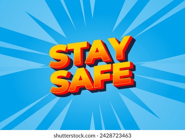 Stay safe. Text effect design in 3d look and eye catching colors