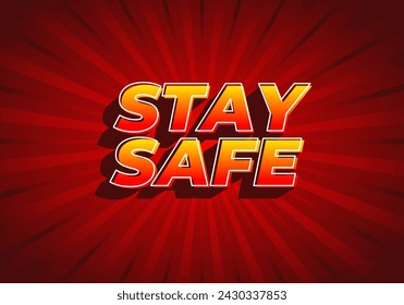 Stay safe. Text effect design in 3d look and eye catching colors