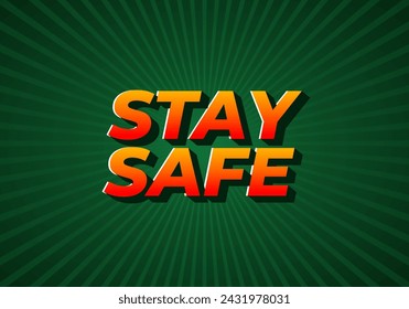 Stay safe. Text effect design in 3d look and eye catching colors