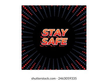 Stay safe. Text effect design in 3d look and eye catching colors