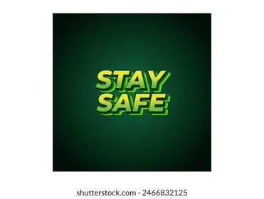 Stay safe. Text effect design in 3d look and eye catching colors