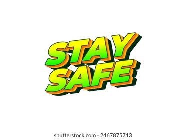 Stay safe. Text effect design in 3d look and eye catching colors