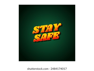 Stay safe. Text effect design in 3d look and eye catching colors