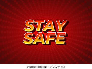 Stay safe. Text effect design in 3d look and eye catching colors