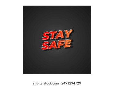 Stay safe. Text effect design in 3d look and eye catching colors