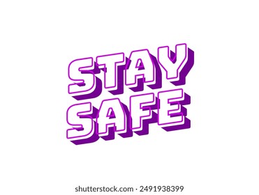 Stay safe. Text effect design in 3d look and eye catching colors