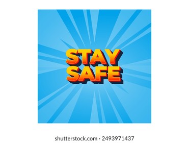 Stay safe. Text effect design in 3d look and eye catching colors