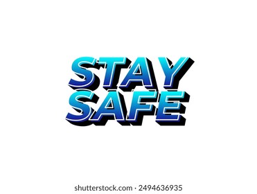 Stay safe. Text effect design in 3d look and eye catching colors