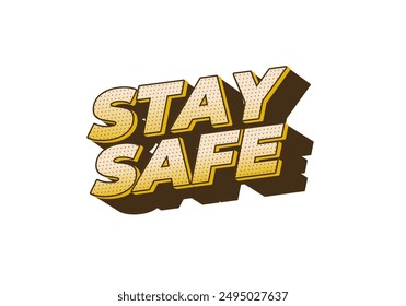 Stay safe. Text effect design in 3d look and eye catching colors