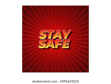 Stay safe. Text effect design in 3d look and eye catching colors