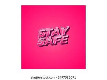 Stay safe. Text effect design in 3d look and eye catching colors