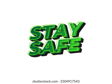 Stay safe. Text effect design in 3d look and eye catching colors