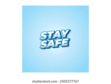 Stay safe. Text effect design in 3d look and eye catching colors