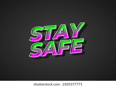 Stay safe. Text effect design in 3d look and eye catching colors