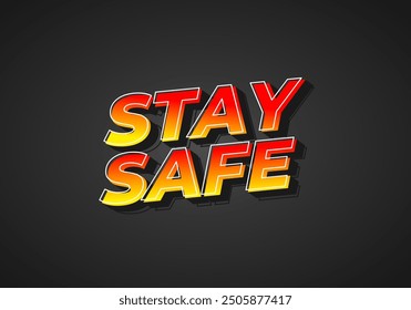 Stay safe. Text effect design in 3d look and eye catching colors