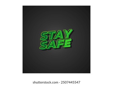 Stay safe. Text effect design in 3d look and eye catching colors