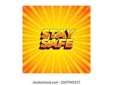 Stay safe. Text effect design in 3d look and eye catching colors