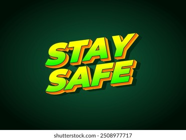 Stay safe. Text effect design in 3d look and eye catching colors