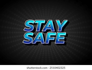 Stay safe. Text effect design in 3d look and eye catching colors