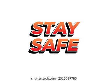 Stay safe. Text effect design in 3d look and eye catching colors