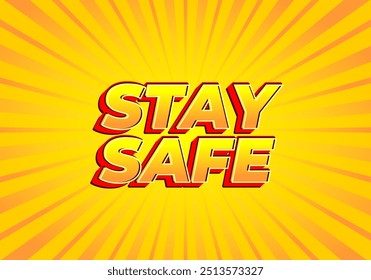 Stay safe. Text effect design in 3d look and eye catching colors