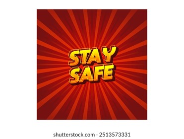 Stay safe. Text effect design in 3d look and eye catching colors