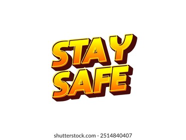 Stay safe. Text effect design in 3d look and eye catching colors