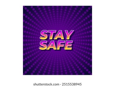 Stay safe. Text effect design in 3d look and eye catching colors