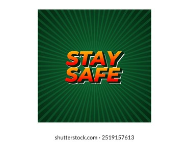 Stay safe. Text effect design in 3d look and eye catching colors