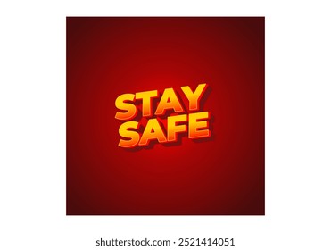 Stay safe. Text effect design in 3d look and eye catching colors