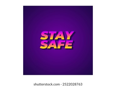 Stay safe. Text effect design in 3d look and eye catching colors