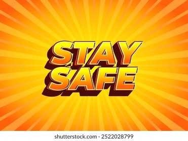 Stay safe. Text effect design in 3d look and eye catching colors