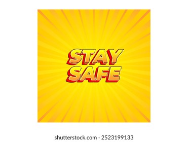 Stay safe. Text effect design in 3d look and eye catching colors