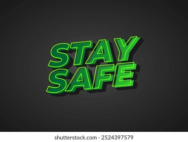 Stay safe. Text effect design in 3d look and eye catching colors