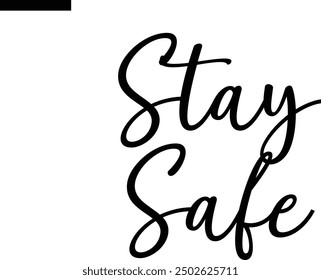 Stay safe Travel Saying Typography Text