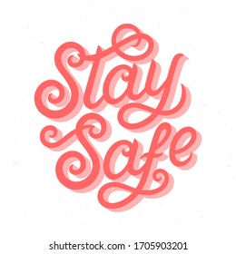 Stay safe typography poster design.Modern decorative handwritten text.Self protection concept.Social media movement to motivate people to stay at home and stay safe.Vector illustration