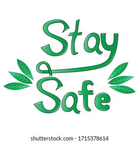 Stay safe typography poster design.Modern decorative handwritten text.Self protection concept.Social media movement to motivate people to stay at home and stay safe.Vector illustration