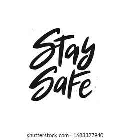 Stay safe vector brush lettering. Handwritten quote, quarantine concept.