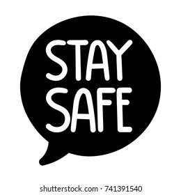 Stay safe. Vector hand drawn speech bubble, label, badge, sticker illustration on white background.