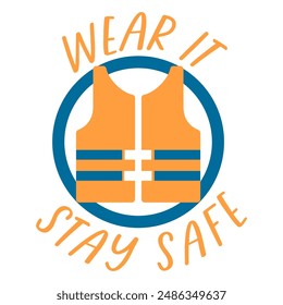 Stay safe, wear vest. Orange life jacket icon with text. Water pool safety concept. Vector illustration on transparent background.