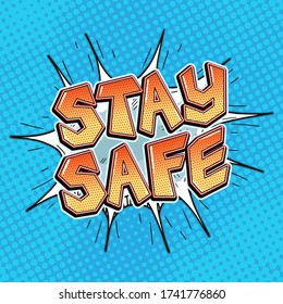 Stay safe word bubble in pop art retro comic style, motivational speech balloon for stay at home times vector illustration