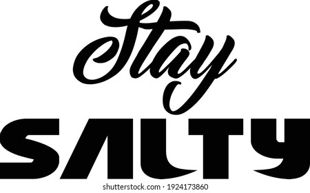 Stay salty, Bible Verse, Typography for print or use as poster, card, flyer or T Shirt