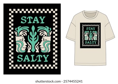 stay salty, retro style, tribal, ethnic art, men, women, boys, urban, graphic illustration, t-shirt, shirt, sweatshirt, flat sketch, placement print, fashion vector