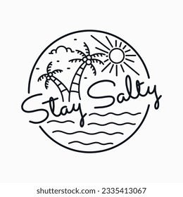 stay salty in the summer in mono line art design for t shirt badge patch vector illustration