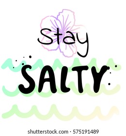 Stay salty - watercolor surf hand drawn vector illustration. Summer holidays and vacation illustration. Surfboard and ocean. Fashion print, T-shirt, greeting card and banner design. 