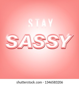 Stay sassy slogan illustration