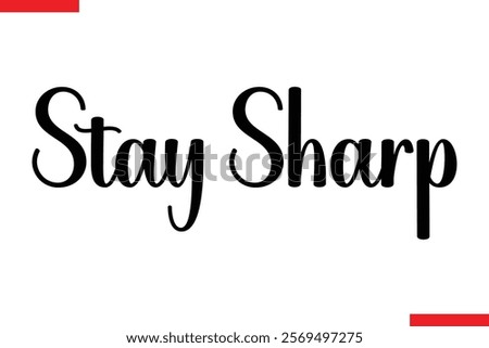 Stay Sharp style typography text