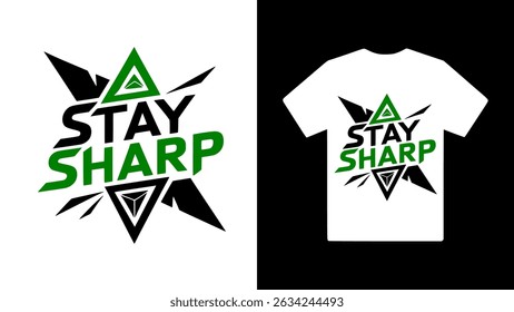 "Stay Sharp" typography t shirt design	