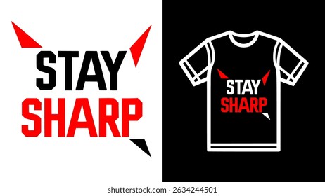 "Stay Sharp" typography t shirt design	