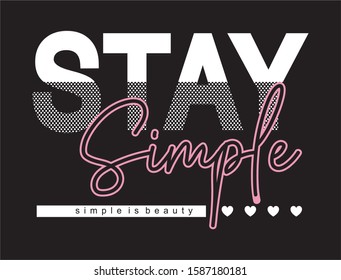 stay simple typography for print t shirt 